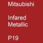 Preview: Mitsubishi, Infared Metallic, P19.